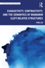 Image for Exhaustivity, Contrastivity, and the Semantics of Mandarin Cleft-Related Structures