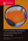 Image for The Routledge Handbook of Contemporary Art in Global Asia