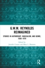 Image for G.W.M. Reynolds Reimagined: Studies in Authorship, Radicalism, and Genre, 1830-1870