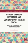 Image for Modern American Literature and Contemporary Iranian Cinema: Identity, Appropriation, and Recontextualization