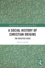 Image for A Social History of Christian Origins: The Rejected Jesus