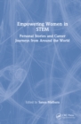 Image for Empowering Women in STEM: Personal Stories and Career Journeys from Around the World