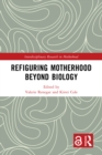 Image for Refiguring Motherhood Beyond Biology