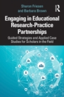Image for Engaging in Educational Research-Practice Partnerships: Guided Strategies and Applied Case Studies for Scholars in the Field