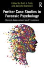 Image for Further Case Studies in Forensic Psychology: Clinical Assessment and Treatment
