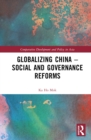 Image for Globalizing China: Social and Governance Reforms
