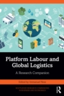 Image for Platform Labour and Global Logistics: A Research Companion