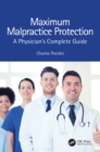 Image for Maximum Malpractice Protection: A Physician&#39;s Complete Guide