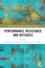 Image for Performance, resistance and refugees