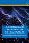 Image for Algorithms and the Assault on Critical Thought: Digitalized Dilemmas of Automated Governance and Communitarian Practice