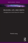 Image for Religion, Life, and Death: Untangling Fears and the Search for Coherence