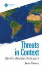 Image for Threats in Context: Identify, Analyze, Anticipate
