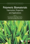 Image for Polymeric Biomaterials: Fabrication, Properties and Applications