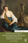 Image for Disenchantment, Skepticism, and the Early Modern Novel in Spain and France