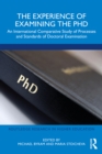 Image for The Experience of Examining the Ph.D: An International Comparative Study of Processes and Standards of Doctoral Examination