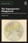 Image for The Superpowers&#39; Playground: Djibouti and Geopolitics of the Indo-Pacific in the 21st Century