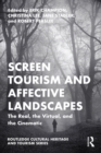 Image for Screen Tourism and Affective Landscapes: The Real, the Virtual, and the Cinematic