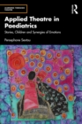 Image for Applied Theatre in Paediatrics: Stories, Children and Synergies of Emotions