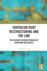 Image for Sovereign Debt Restructuring and the Law: The Holdout Creditor Problem in Argentina and Greece