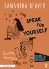Image for Speak for Yourself: Discussing Assumptions