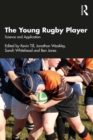 Image for The Young Rugby Player: Science &amp; Application