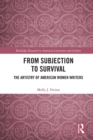 Image for From Subjection to Survival: The Artistry of American Women Writers