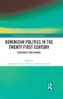 Image for Dominican Politics in the Twenty First Century: Continuity and Change