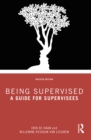 Image for Being Supervised: A Guide for Supervisees