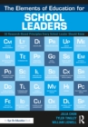 Image for The Elements of Education for School Leaders: 50 Research-Based Principles Every Leader Should Know
