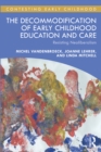 Image for The Decommodification of Early Childhood Education and Care: Resisting Neoliberalism