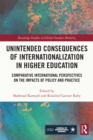 Image for Unintended Consequences of Internationalization in Higher Education: Comparative International Perspectives on the Impacts of Policy and Practice
