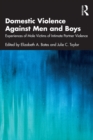 Image for Domestic Violence Against Men and Boys: Experiences of Male Victims of Intimate Partner Violence