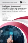 Image for Intelligent Systems and Machine Learning for Industry: Advancements, Challenges and Practices