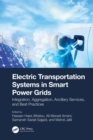 Image for Electric Transportation Systems in Smart Power Grids: Integration, Aggregation, Ancillary Services, and Best Practices