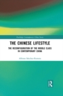 Image for The Chinese Lifestyle: The Reconfiguration of the Middle Class in Contemporary China