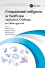 Image for Computational Intelligence in Healthcare: Applications, Challenges and Management