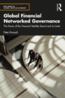 Image for Global Financial Networked Governance: The Power of the Financial Stability Board and Its Limits
