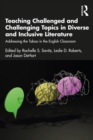 Image for Teaching Challenged and Challenging Topics in Diverse and Inclusive Literature: Addressing the Taboo in the English Classroom