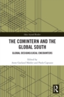 Image for The Comintern and the Global South: Global Designs/local Encounters