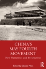 Image for China&#39;s May Fourth Movement: New Narratives and Perspectives