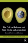 Image for The Political Relevance of Food Media: Beyond Reviews and Recipes