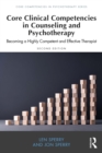 Image for Core Clinical Competencies in Counseling and Psychotherapy: Becoming a Highly Competent and Effective Therapist