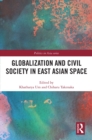 Image for Globalization and Civil Society in East Asian Space