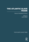 Image for The Atlantic Slave Trade. Volume IV Nineteenth Century