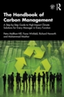 Image for The Handbook of Carbon Management: A Step-by-Step Guide to High-Impact Climate Solutions for Every Manager in Every Function