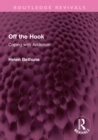 Image for Off the Hook: Coping With Addiction