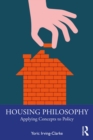 Image for Housing Philosophy: Applying Concepts to Policy