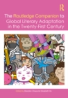 Image for The Routledge Companion to Global Literary Adaptation in the Twenty-First Century