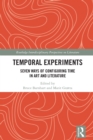 Image for Temporal Experiments: Seven Ways of Configuring Time in Art and Literature