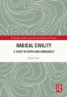 Image for Radical Civility: A Study in Utopia and Democracy
